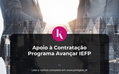 Apoio à Contratação – Programa Avançar IEFP aberto